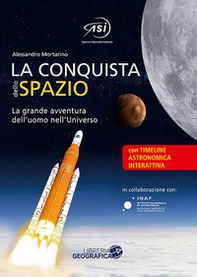 La conquista dello spazio. L'entusiasmante avventura dell'uomo nell'universo - Librerie.coop