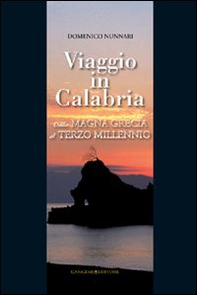 Viaggio in Calabria. Dalla Magna Grecia al Terzo millennio - Librerie.coop Viaggio in Calabria. Dalla Magna Grecia al Terzo millennio - Librerie.coop