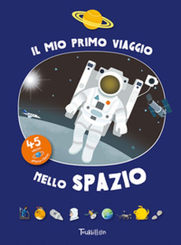 Il mio primo viaggio nello spazio. Con adesivi - Librerie.coop Il mio primo viaggio nello spazio. Con adesivi - Librerie.coop