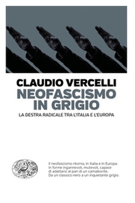 Neofascismo in grigio. La destra radicale tra l'Italia e l'Europa - Librerie.coop Neofascismo in grigio. La destra radicale tra l'Italia e l'Europa - Librerie.coop