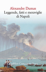 Leggende, fatti e meraviglie di Napoli - Librerie.coop Leggende, fatti e meraviglie di Napoli - Librerie.coop