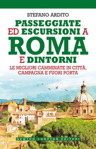 Passeggiate ed escursioni a Roma e dintorni. Le migliori camminate in città, campagna e fuori porta - Librerie.coop