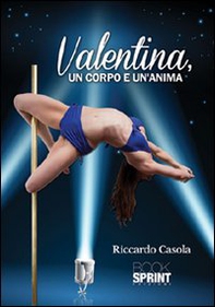 Valentina, un corpo e un'anima - Librerie.coop