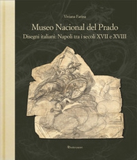 Museo nacional del Prado. Disegni italiani: Napoli tra i secoli XVII e XVIII - Librerie.coop
