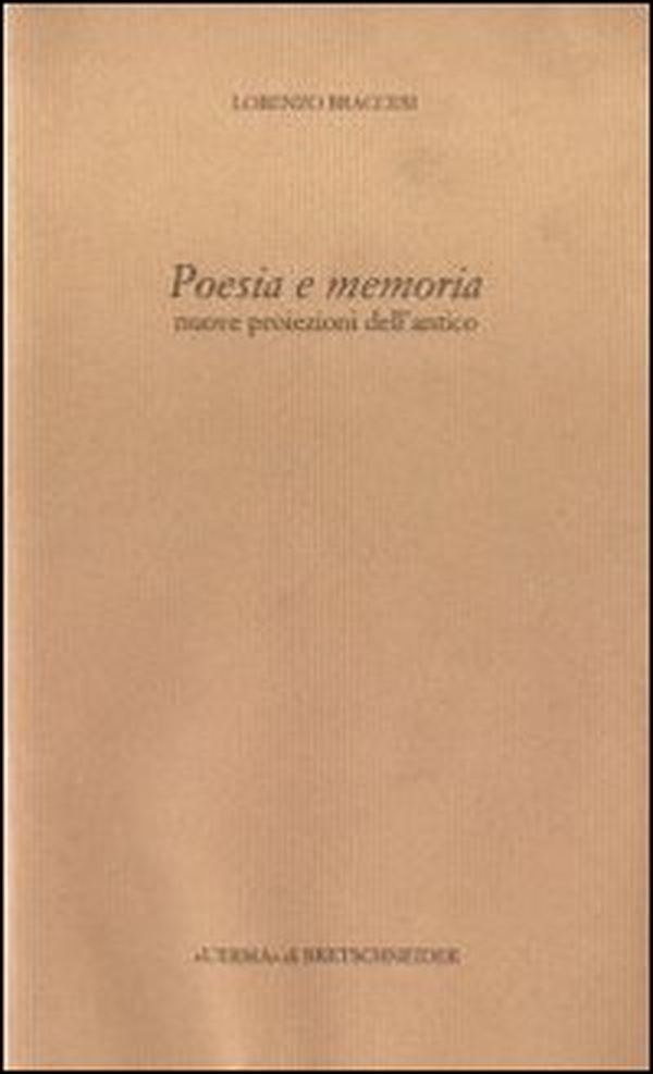 Poesia e memoria. Nuove proiezioni dell'antico - Librerie.coop