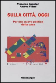 Sulla città, oggi. Per una nuova politica della casa - Librerie.coop