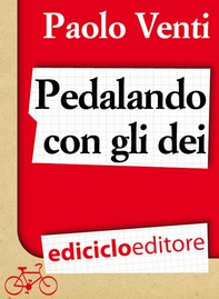 Pedalando con gli dei - Librerie.coop