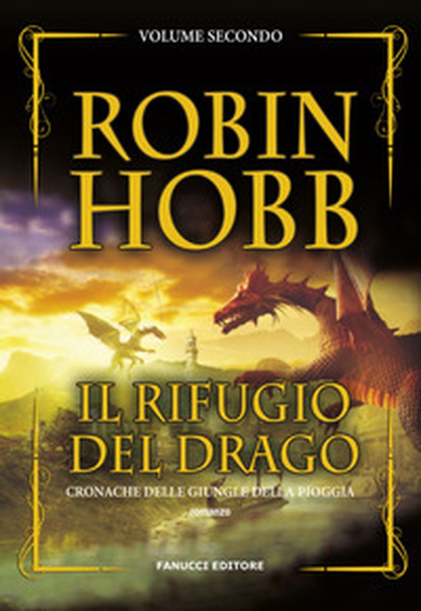 Il rifugio del drago. Cronache delle giungle della pioggia - Librerie.coop Il rifugio del drago. Cronache delle giungle della pioggia - Librerie.coop