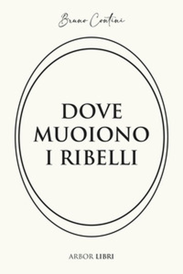 Dove muoiono i ribelli. Storia di un'altra resistenza - Librerie.coop Dove muoiono i ribelli. Storia di un'altra resistenza - Librerie.coop