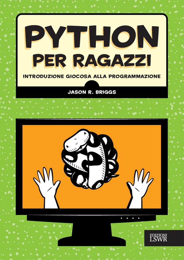 Pyton per ragazzi - Librerie.coop Pyton per ragazzi - Librerie.coop