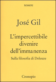 L'impercettibile divenire dell'immanenza. Sulla filosofia di Deleuze - Librerie.coop