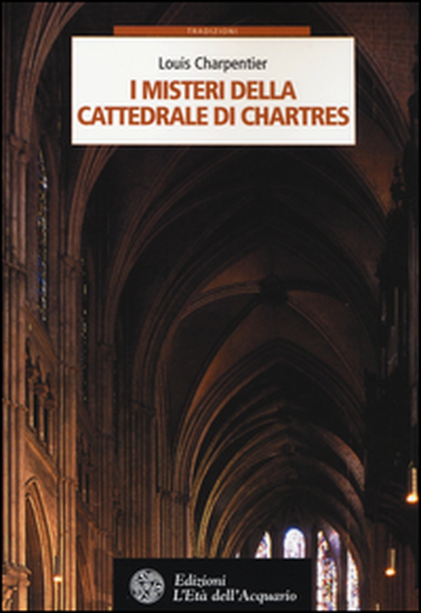 I misteri della cattedrale di Chartres - Librerie.coop I misteri della cattedrale di Chartres - Librerie.coop