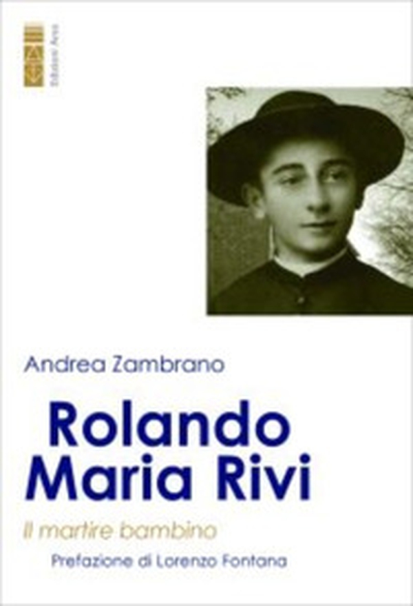Rolando Maria Rivi. Il martire bambino - Librerie.coop Rolando Maria Rivi. Il martire bambino - Librerie.coop