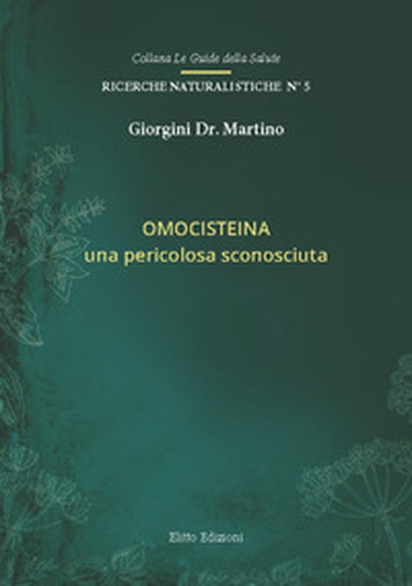 Omocisteina. Una pericolosa sconosciuta - Librerie.coop Omocisteina. Una pericolosa sconosciuta - Librerie.coop