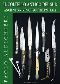 Il coltello antico del Sud-Ancient knives of Southern Italy - Librerie.coop