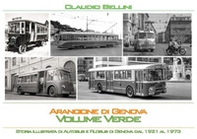 Arancione di Genova. Storia illustrata di autobus e filobus di Genova dal 1921 al 1973. Volume verde. Versione standard - Librerie.coop Arancione di Genova. Storia illustrata di autobus e filobus di Genova dal 1921 al 1973. Volume verde. Versione standard - Librerie.coop