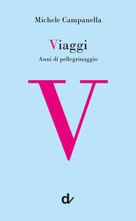 Viaggi. Anni di pellegrinaggio - Librerie.coop