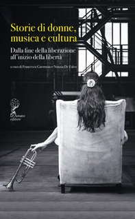 Storie di donne musica e cultura. Dalla fine della liberazione all'inizio della libertà - Librerie.coop Storie di donne musica e cultura. Dalla fine della liberazione all'inizio della libertà - Librerie.coop