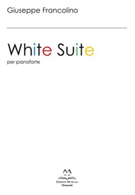 White Suite. Per pianoforte. Ediz. italiana e inglese - Librerie.coop