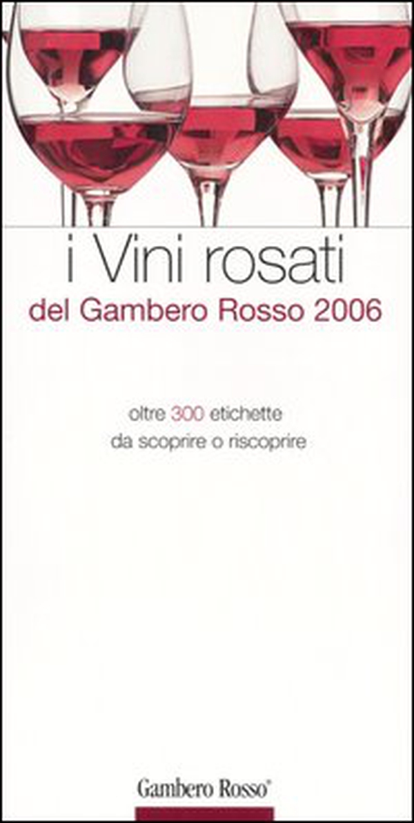 I vini rosati del Gambero Rosso 2006 - Librerie.coop