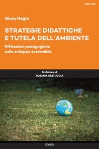 Strategie didattiche e tutela dell'ambiente. Riflessioni pedagogiche sullo sviluppo sostenibile - Librerie.coop