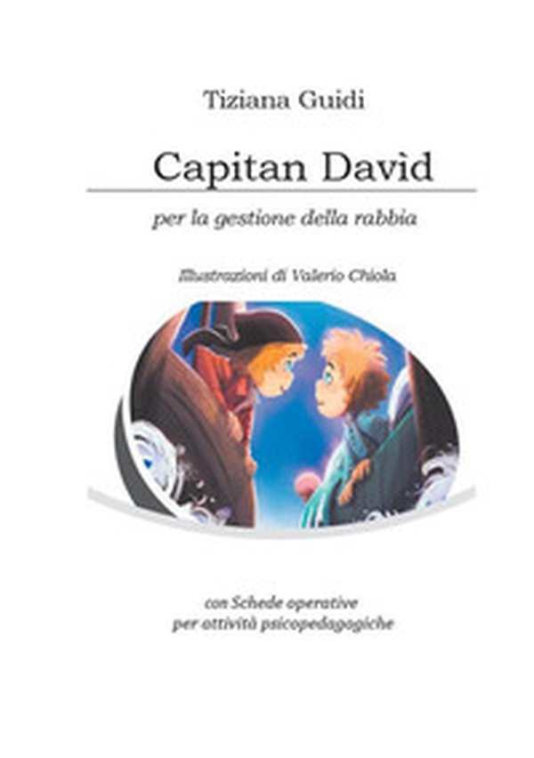 Capitan Davìd. Con Schede operative per attività psicopedagogiche - Librerie.coop Capitan Davìd. Con Schede operative per attività psicopedagogiche - Librerie.coop