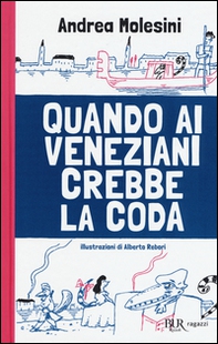 Quando ai veneziani crebbe la coda - Librerie.coop