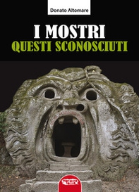 I mostri, questi sconosciuti - Librerie.coop I mostri, questi sconosciuti - Librerie.coop