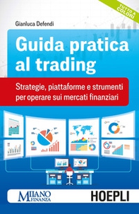 Guida pratica al trading. Strategie, piattaforme e strumenti per operare sui mercati finanziari - Librerie.coop