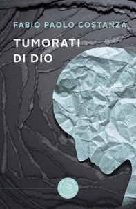 Tumorati di Dio - Librerie.coop