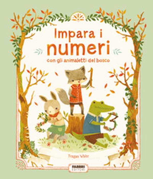 Impara i numeri con gli animaletti del bosco - Librerie.coop Impara i numeri con gli animaletti del bosco - Librerie.coop