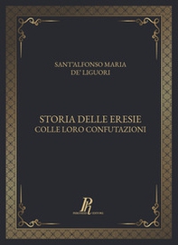 Storia delle eresie colle loro confutazioni - Librerie.coop
