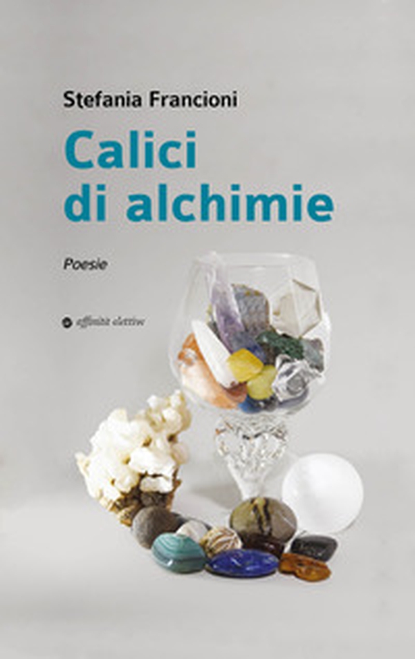 Calici di alchimie - Librerie.coop Calici di alchimie - Librerie.coop