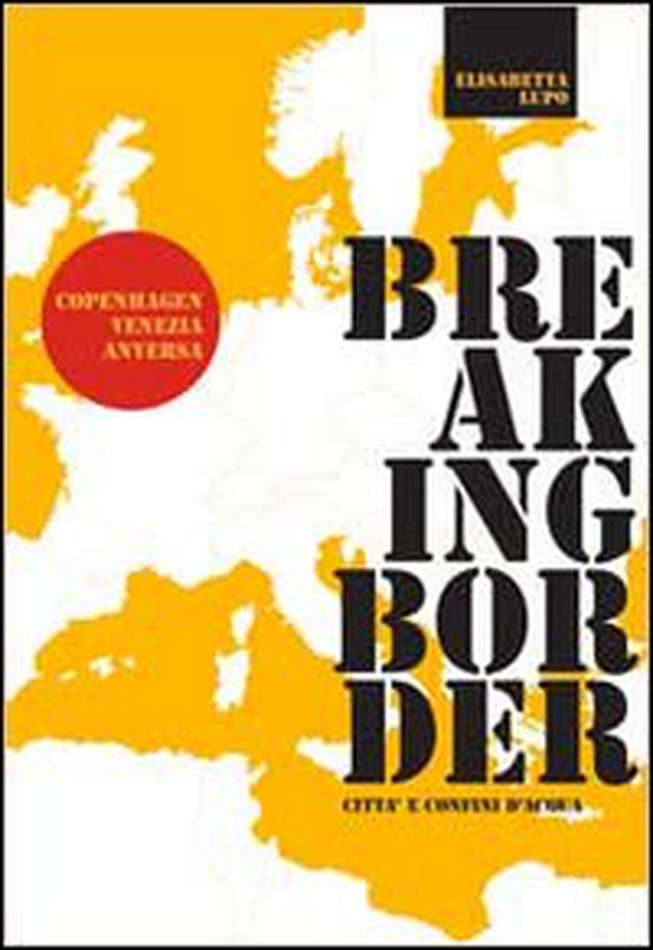 Breaking border. Città e confini d'acqua - Librerie.coop Breaking border. Città e confini d'acqua - Librerie.coop