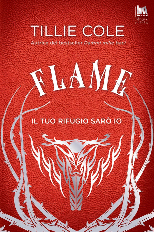 Flame. Il tuo rifugio sarò io - Librerie.coop Flame. Il tuo rifugio sarò io - Librerie.coop