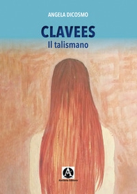 Clavees. Il talismano - Librerie.coop