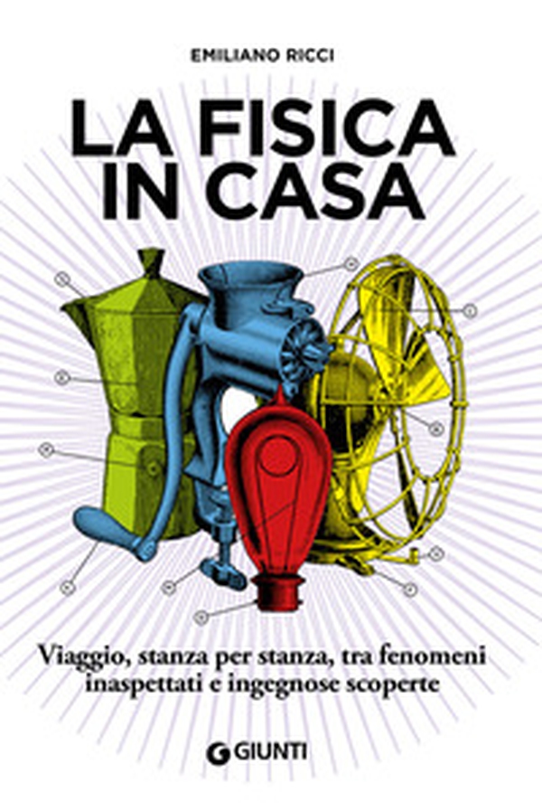 La fisica in casa. Viaggio, stanza per stanza, tra fenomeni inaspettati e ingegnose scoperte - Librerie.coop La fisica in casa. Viaggio, stanza per stanza, tra fenomeni inaspettati e ingegnose scoperte - Librerie.coop