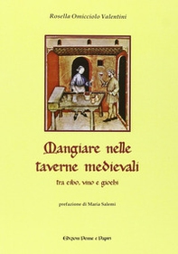 Mangiare nelle taverne medievali. Tra cibo, vino e giochi - Librerie.coop