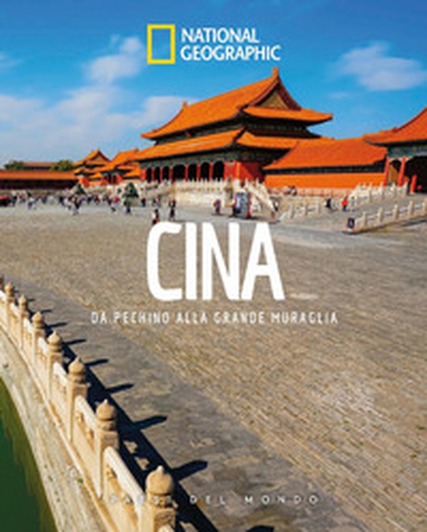 Cina. Da Pechino alla Grande Muraglia. Paesi del mondo - Librerie.coop Cina. Da Pechino alla Grande Muraglia. Paesi del mondo - Librerie.coop