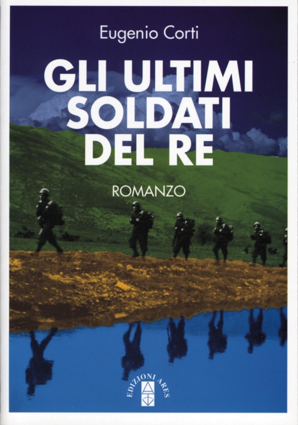 Gli ultimi soldati del re - Librerie.coop Gli ultimi soldati del re - Librerie.coop