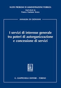 I servizi di interesse generale tra poteri di autorganizzazione e concessione di servizi - Librerie.coop I servizi di interesse generale tra poteri di autorganizzazione e concessione di servizi - Librerie.coop