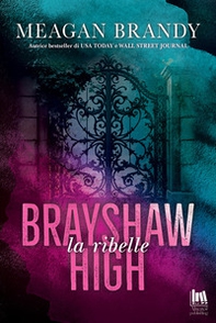 La ribelle. Brayshaw High - Librerie.coop La ribelle. Brayshaw High - Librerie.coop