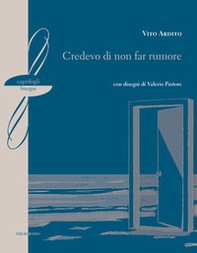 Credevo di non far rumore - Librerie.coop