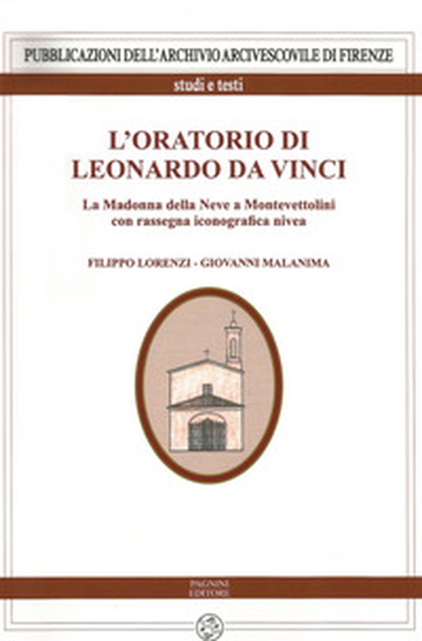 L'oratorio di Leonardo da Vinci. La Madonna della Neve a Monte Vettolini - Librerie.coop L'oratorio di Leonardo da Vinci. La Madonna della Neve a Monte Vettolini - Librerie.coop