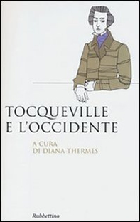 Tocqueville e l'Occidente - Librerie.coop