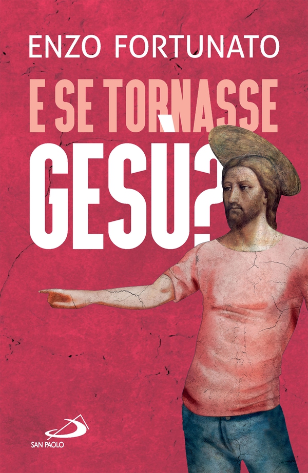 E se tornasse Gesù? - Librerie.coop E se tornasse Gesù? - Librerie.coop