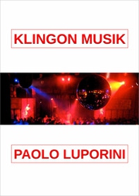 Klingon Musik - Librerie.coop Klingon Musik - Librerie.coop