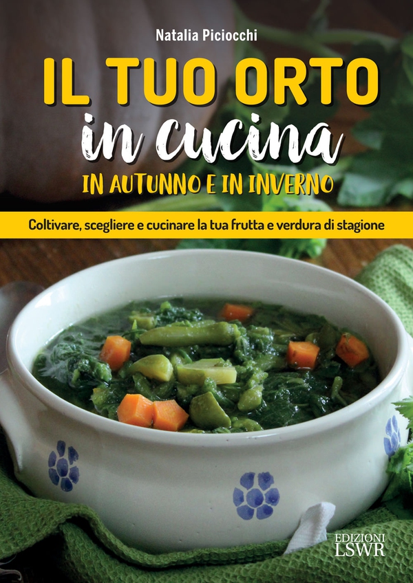 Il tuo orto in cucina in autunno e in inverno - Librerie.coop Il tuo orto in cucina in autunno e in inverno - Librerie.coop