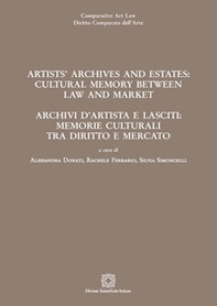 Artists' archives and estates: cultural memory between law and market-Archivi d'artista e lasciti: memorie culturali tra diritto e mercato - Librerie.coop
