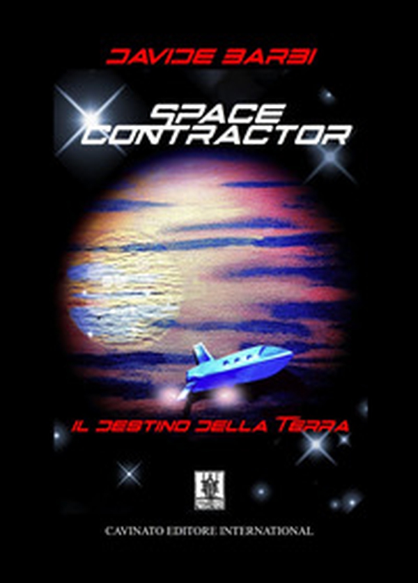 Space contractor. Il destino della terra - Librerie.coop Space contractor. Il destino della terra - Librerie.coop